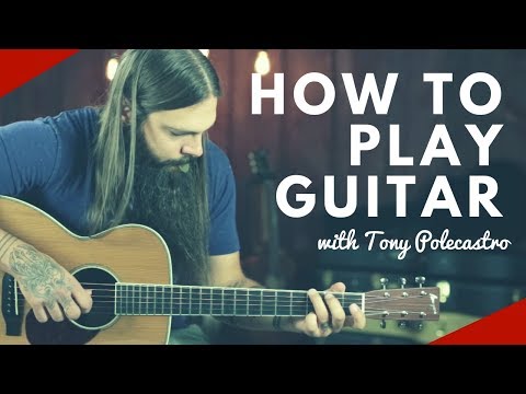 How To Play Guitar with Tony Polecastro