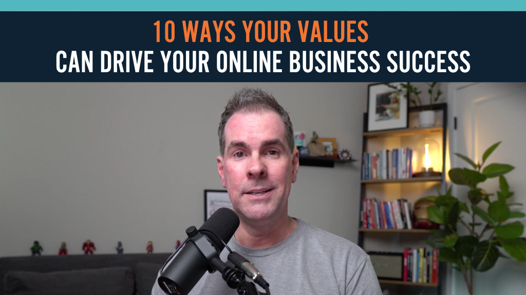 10 Ways Your Values Can Drive Your Online Business Success