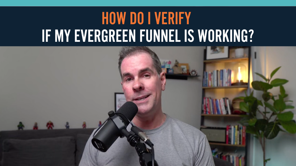 Ask Rick: How Do I Verify if My Evergreen Funnel Is Working?