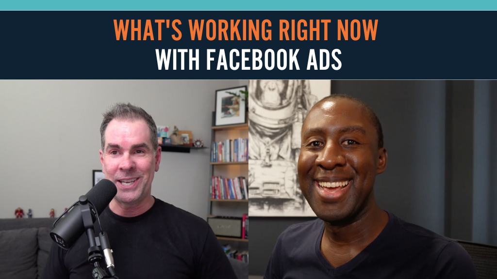 What's Working RIGHT NOW With Facebook Ads | w/ Kwadwo Sampany-Kessie